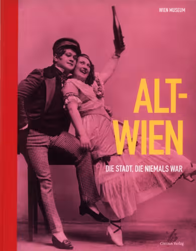 خرید و دانلود نسخه کامل کتاب Alt-Wien : Die Stadt, die niemals war