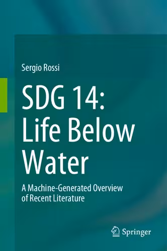 خرید و دانلود نسخه کامل کتاب SDG 14: Life Below Water: A Machine-Generated Overview of Recent Literature