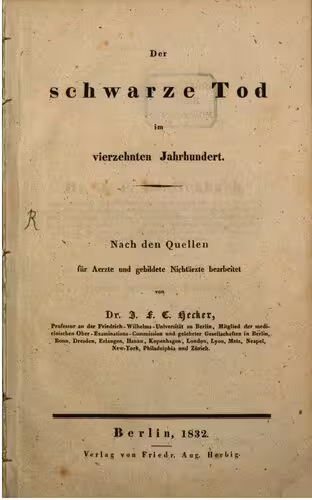 خرید و دانلود نسخه کامل کتاب Der Schwarze Tod im vierzehnten Jahrhundert ; nach den Quellen für Ärzte und gebildete Nichtärzte bearbeitet