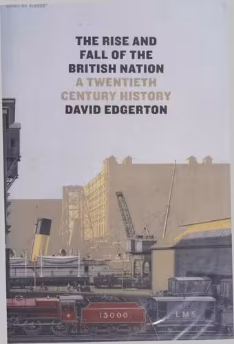 خرید و دانلود نسخه کامل کتاب The Rise and Fall of the British Nation: A Twentieth-Century History