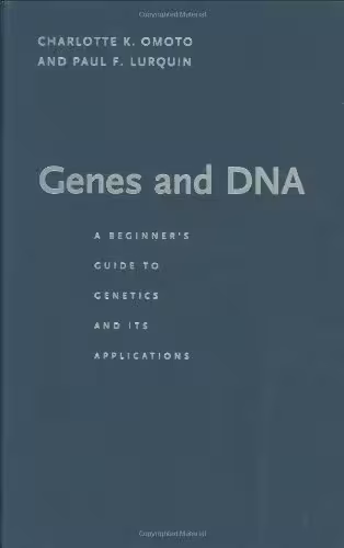خرید و دانلود نسخه کامل کتاب Genes and DNA: A beginner's guide to genetics and its applications