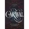 کتاب Caraval اثر Stephanie Garber انتشارات Flatiron Books