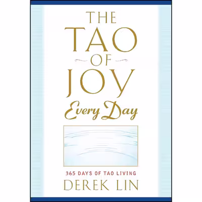 کتاب The Tao of Joy Every Day اثر Derek Lin انتشارات TarcherPerigee