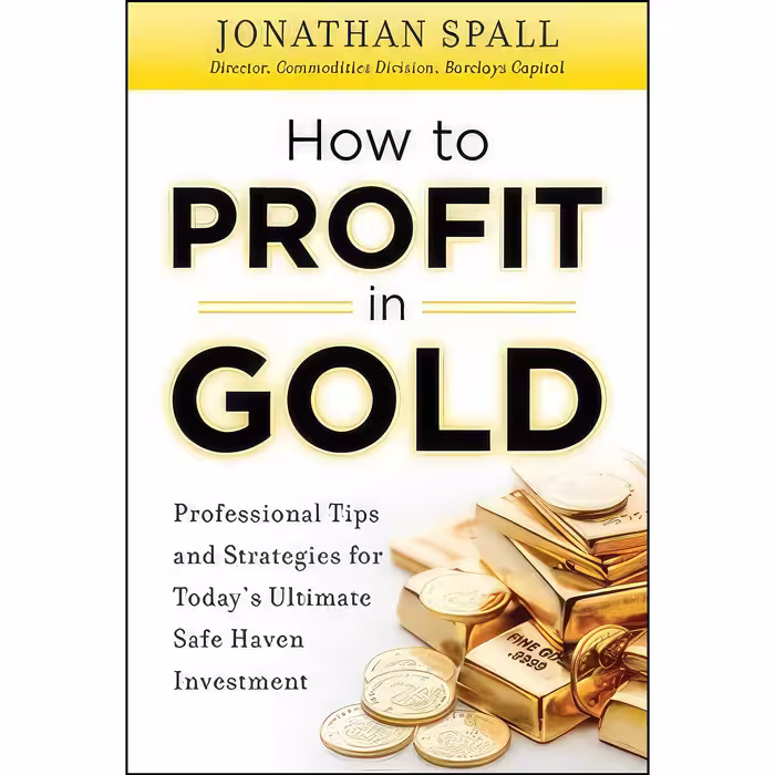 کتاب زبان اصلی How to Profit in Gold اثر Jonathan Spall انتشارات McGraw Hill