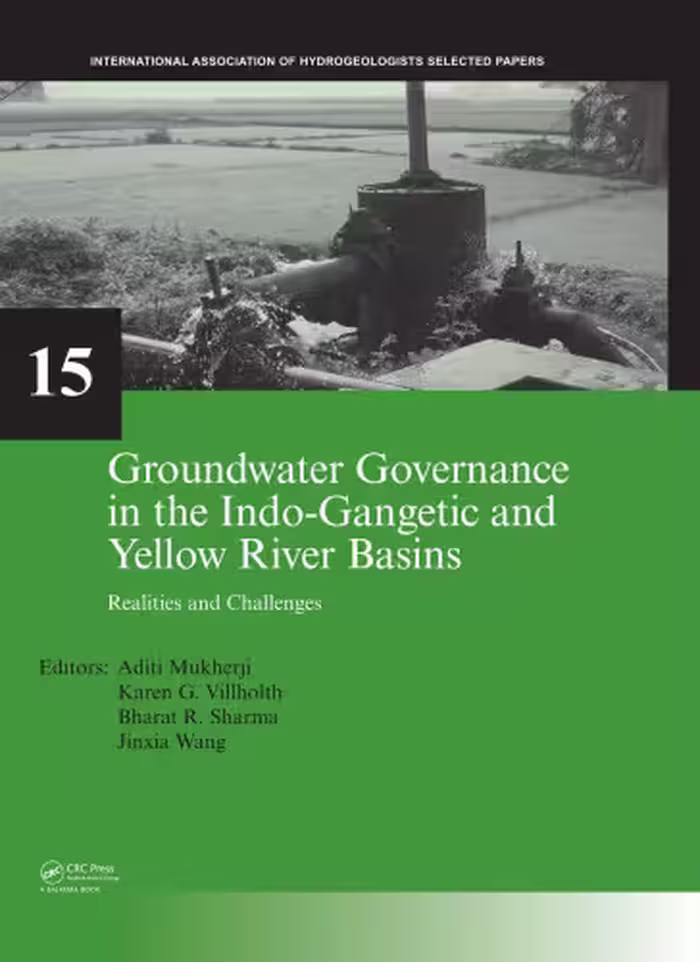 خرید و دانلود نسخه کامل کتاب Groundwater Governance in the Indo-Gangetic and Yellow River Basins: Realities and Challenges (Selected Papers on Hydrogeology)