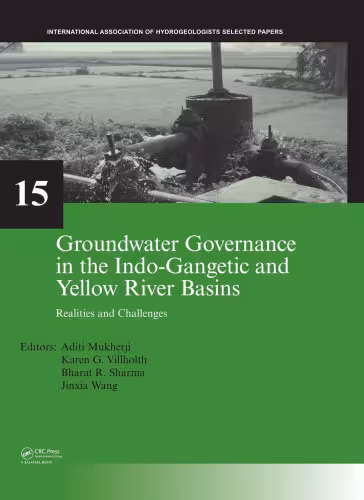 خرید و دانلود نسخه کامل کتاب Groundwater Governance in the Indo-Gangetic and Yellow River Basins: Realities and Challenges (Selected Papers on Hydrogeology)