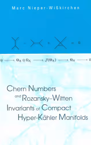 خرید و دانلود نسخه کامل کتاب Chern numbers and Rozansky-Witten invariants of compact Hyper-Kahler manifolds