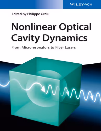 خرید و دانلود نسخه کامل کتاب Nonlinear Optical Cavity Dynamics: From Microresonators to Fiber Lasers