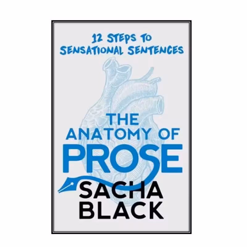 کتاب The Anatomy of Prose 12 Steps to Sensational Sentences