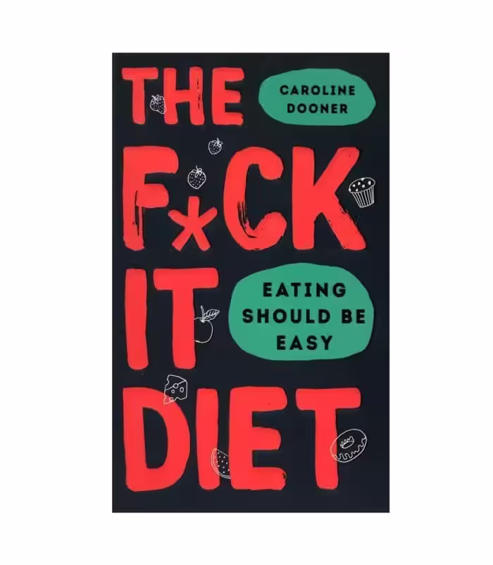 رمان انگلیسی The Fuck It Diet اثر Caroline Dooner