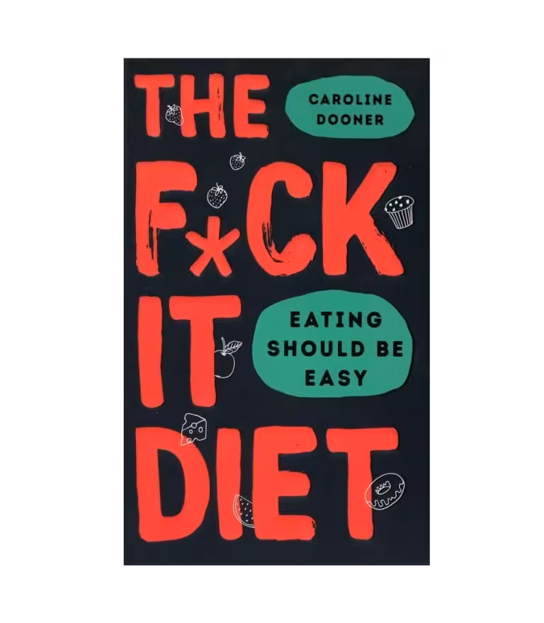 رمان انگلیسی The Fuck It Diet اثر Caroline Dooner