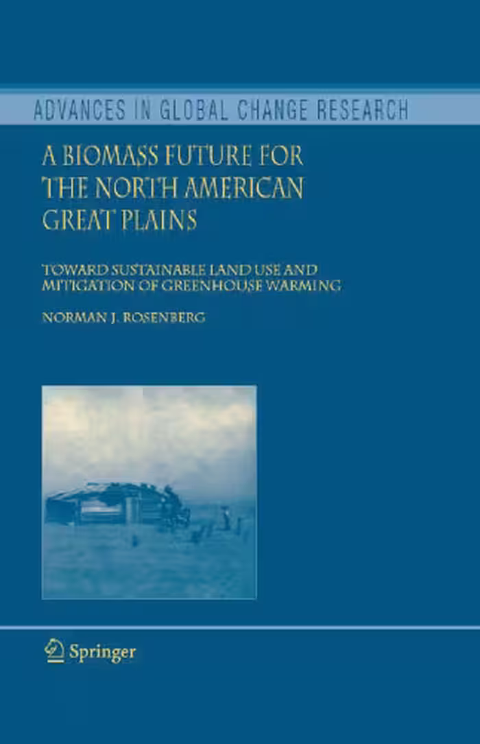 خرید و دانلود نسخه کامل کتاب A Biomass Future for the North American Great Plains: Toward Sustainable Land Use and Mitigation of Greenhouse Warming (Advances in Global Change Research)