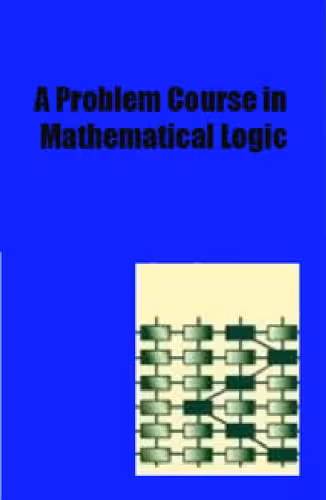 خرید و دانلود نسخه کامل کتاب A problem course in mathematical logic : is a freeware mathematics text