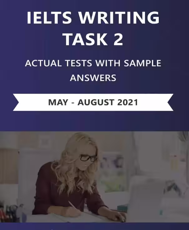 کتاب آیلتس رایتینگ آکادمیک تسک 2 اکچوال تست | کتاب انگلیسی IELTS Writing Task 2 Actual Tests (May – August 2021)