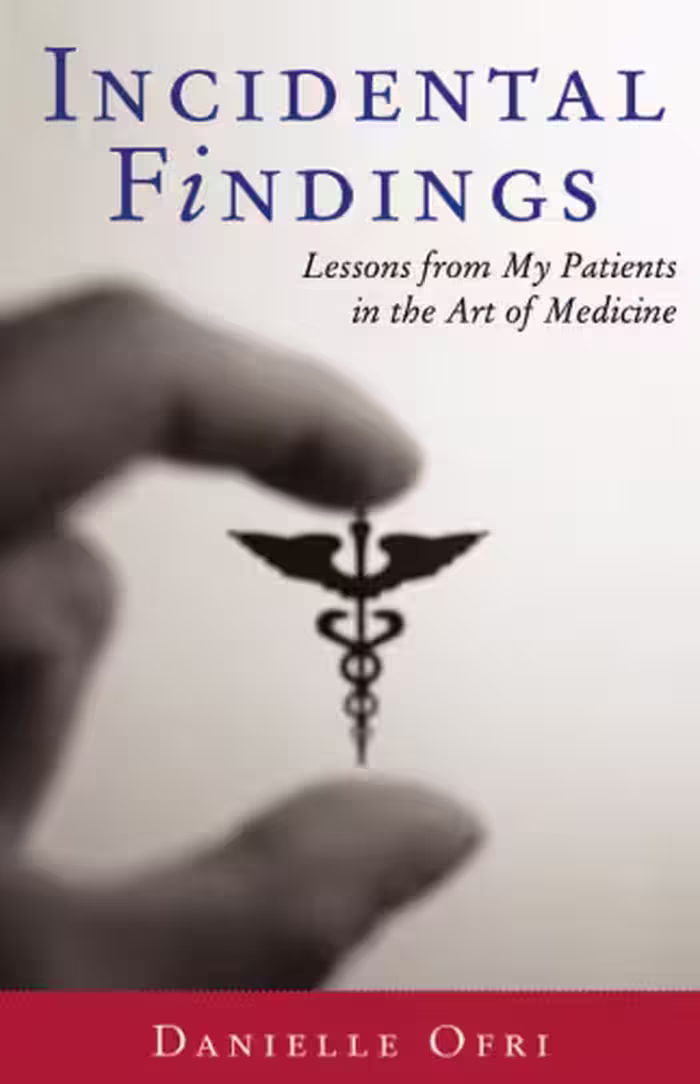 خرید و دانلود نسخه کامل کتاب Incidental Findings: Lessons from My Patients in the Art of Medicine