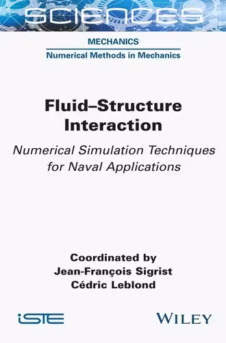 خرید و دانلود نسخه کامل کتاب Fluid-structure Interaction: Numerical Simulation Techniques for Naval Applications
