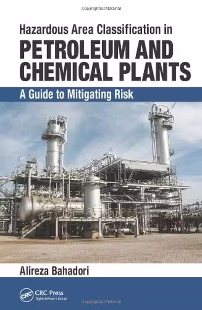 󾕇 دانلود کتاب Hazardous Area Classification In Petroleum And Chemical Plants - A Guide To Mitigating Risk, 2013 - دانلود کتاب های دانشگاهی