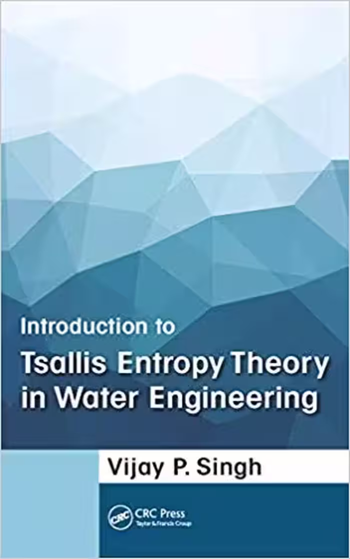 󾕇 دانلود کتاب Introduction To Tsallis Entropy Theory In Water Engineering, 2015 - دانلود کتاب های دانشگاهی