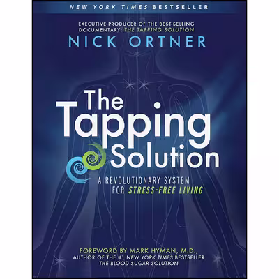 کتاب The Tapping Solution اثر Nick Ortner and Mark Hyman M.D. انتشارات Hay House Inc.
