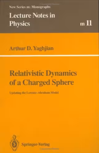 خرید و دانلود نسخه کامل کتاب Relativistic dynamics of a charged sphere: updating the Lorentz-Abraham model