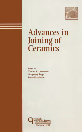 خرید و دانلود نسخه کامل کتاب Advances in Joining of Ceramics: Proceedings of the symposium held at the 104th Annual Meeting of The American Ceramic Society, April 28-May1, 2002 in ... Transactions (Ceramic Transactions Series)