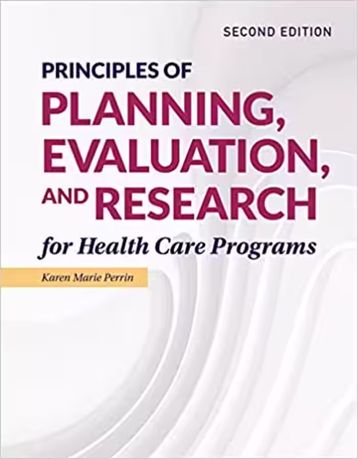 خرید و دانلود نسخه کامل کتاب Principles of Planning, Evaluation, and Research for Health Care Programs (2nd Edition) -   Pdf