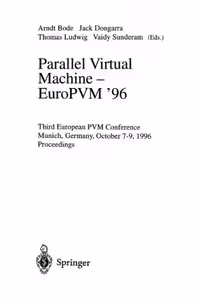 خرید و دانلود نسخه کامل کتاب Parallel Virtual Machine — EuroPVM '96: Third European PVM Conference Munich, Germany, October 7–9, 1996 Proceedings