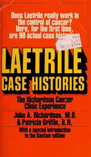 خرید و دانلود نسخه کامل کتاب Laetrile Case Histories; The Richardson Cancer Clinic Experience