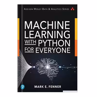 خرید و دانلود نسخه کامل کتاب Machine Learning With Python For Everyone by Mark E Fenner