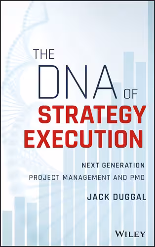 خرید و دانلود نسخه کامل کتاب The DNA of Strategy Execution: Next Generation Project Management and PMO