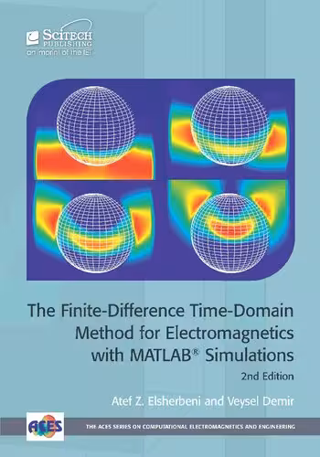 خرید و دانلود نسخه کامل کتاب The Finite-Difference Time-Domain Method for Electromagnetics with MATLAB® Simulations