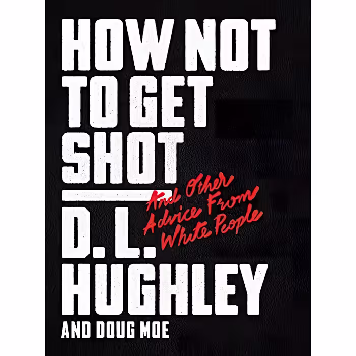 کتاب How Not to Get Shot اثر D. L. Hughley and Doug Moe انتشارات Mariner Books