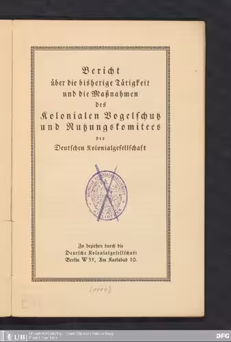 خرید و دانلود نسخه کامل کتاب Bericht über die bisherige Tätigkeit und die Maßnahmen des Kolonialen Vogelschutz und Nutzungökomitees der Deutschen Kolonialgesellschaft
