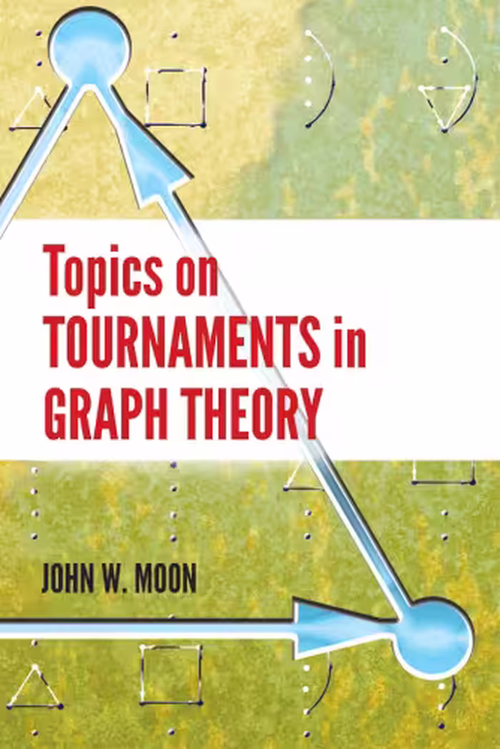 خرید و دانلود نسخه کامل کتاب Topics on Tournaments in Graph Theory