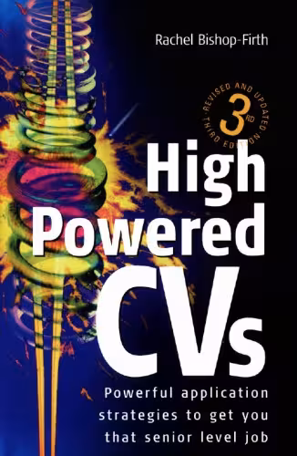 خرید و دانلود نسخه کامل کتاب High Powered CVs: Powerful Application Strategies to Get You That Senior Level Job - PDF