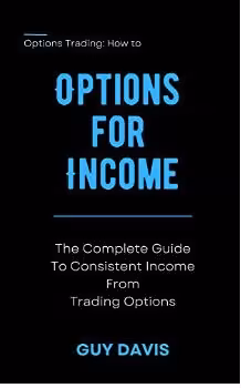 خرید و دانلود نسخه کامل کتاب Options for Income: The Complete Guide To Consistent Income From Trading Options - Pdf
