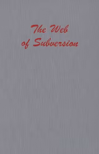 خرید و دانلود نسخه کامل کتاب The Web of Subversion: Underground Networks in the U.S. Government