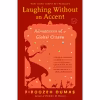 کتاب Laughing Without an Accent اثر Firoozeh Dumas انتشارات Random House Trade