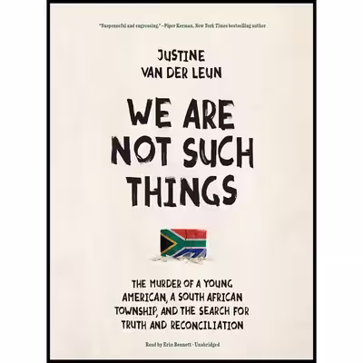 کتاب We Are Not Such Things اثر Justine van der Leun and Erin Bennett انتشارات Blackstone on Brilliance