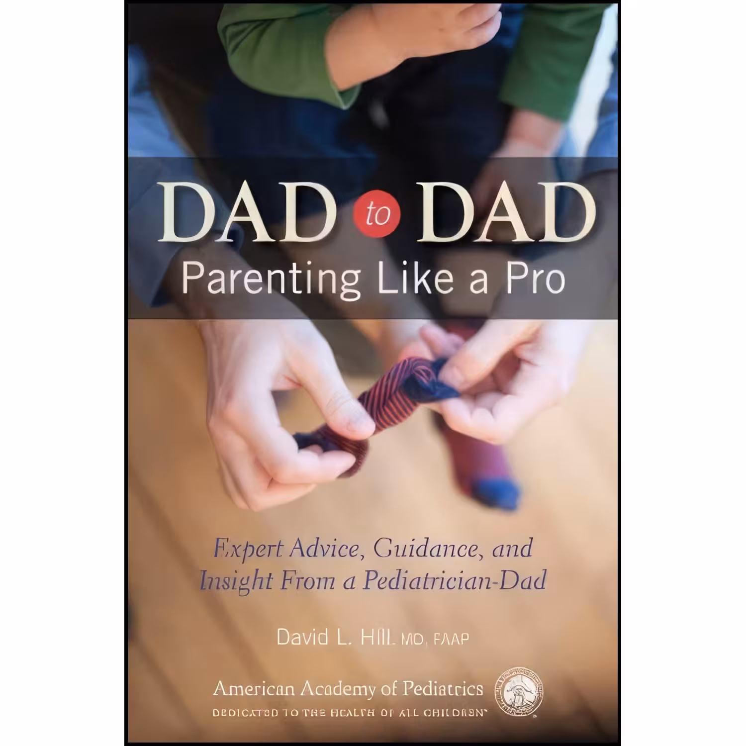 کتاب زبان اصلی Dad to Dad اثر جمعی از نویسندگان