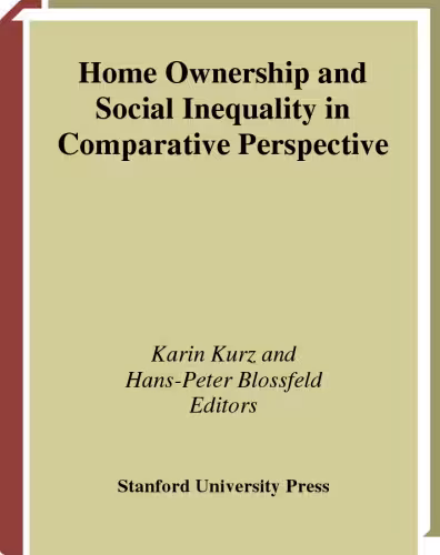 خرید و دانلود نسخه کامل کتاب Home Ownership and Social Inequality in Comparative Perspective (Studies in Social Inequality)