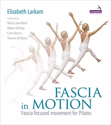 خرید و دانلود نسخه کامل کتاب Fascia in Motion: Fascia-Focused Movement for Pilates - Pdf