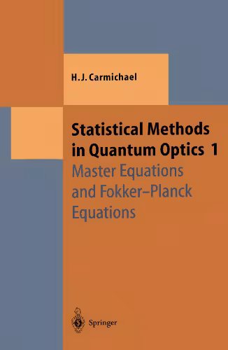 خرید و دانلود نسخه کامل کتاب Statistical Methods in Quantum Optics 1: Master Equations and Fokker-Planck Equations