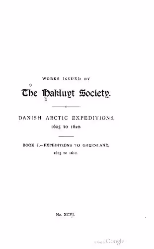 خرید و دانلود نسخه کامل کتاب Danish Arctic Expeditions 1605-1620 / The Danish Expeditions to Greenland in 1605, 1606, and 1607; to which is added Captain James Hall’s Voyage to Greenland in 1612