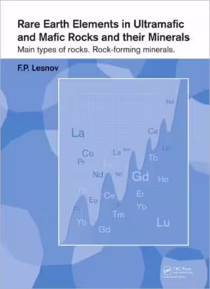 خرید و دانلود نسخه کامل کتاب Rare Earth Elements in Ultramafic and Mafic Rocks and their Minerals: Main types of rocks. Rock-forming minerals