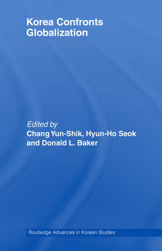 خرید و دانلود نسخه کامل کتاب Korea Confronts Globalization (Routledge Advances in Korean Studies)