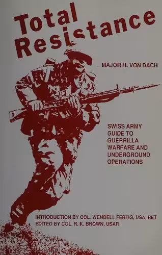 خرید و دانلود نسخه کامل کتاب Total Resistance: Swiss Army Guide to Guerrilla Warfare and Underground Operations