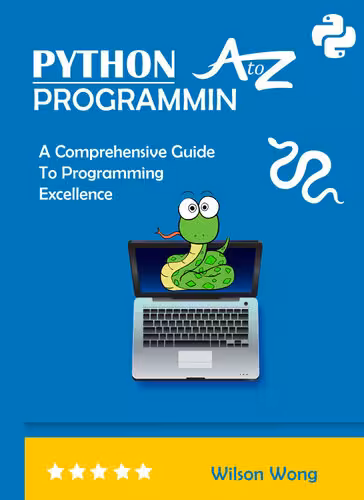 خرید و دانلود نسخه کامل کتاب PYTHON PROGRAMMIN A to Z: A Comprehensive Guide to Programming Excellence