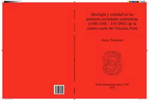 خرید و دانلود نسخه کامل کتاب Ideología y realidad en las primeras sociedades sedentarias (1400 ANE - 350 DNE) de la cuenca norte del Titicaca, Puno, Perú
