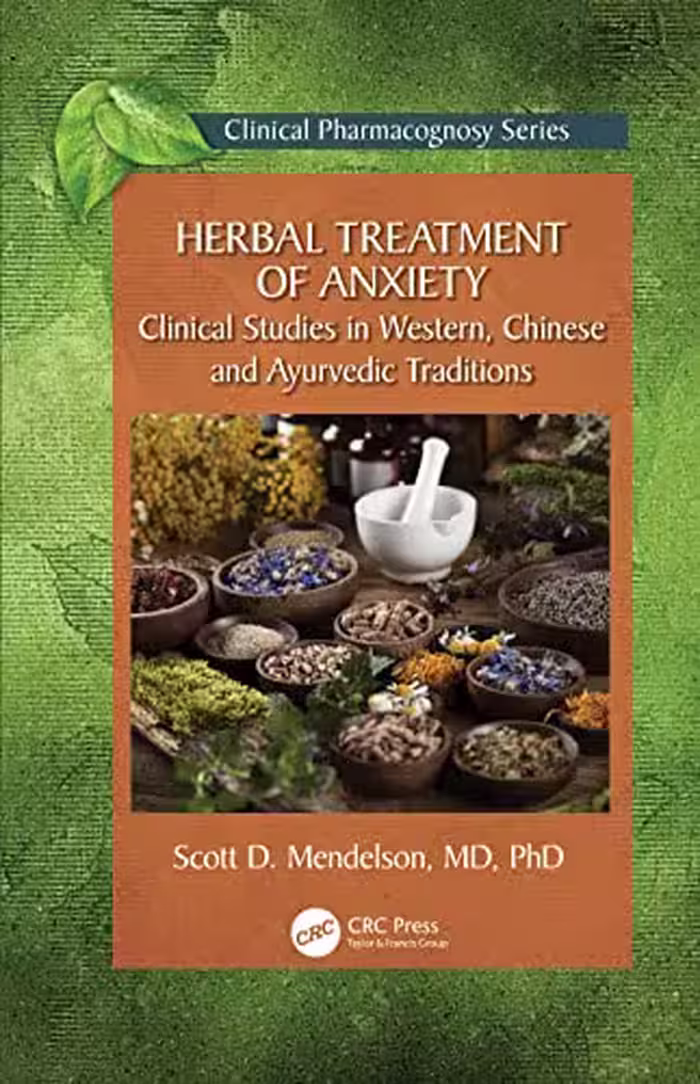 خرید و دانلود نسخه کامل کتاب Herbal Treatment of Anxiety: Clinical Studies in Western, Chinese and Ayurvedic Traditions
